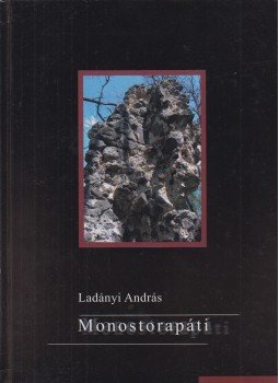 Ladányi András, Hámori István Péter - Monostorapáti Ladányi András, Hámori István Péter - Monostorapáti, Monostorapáti 2005 antikvár könyv