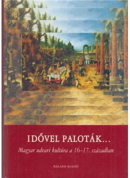 Horn Ildikó (szerk.), G. Etényi Nóra (szerk.) - Idővel paloták... Horn Ildikó (szerk.), G. Etényi Nóra (szerk.) - Idővel paloták..., Budapest 2005 antikvár könyv