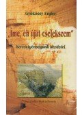 Gyökössy Endre - "Íme, én újat cselekszem"