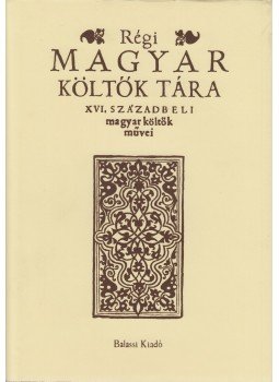 Ács Pál, Etlinger Mihály, Pap Balázs, Szatmári Áron, Szentmártoni Szabó Géza, Zsupán Edina - Régi magyar költők tára XIII/A Ács Pál, Etlinger Mihály, Pap Balázs, Szatmári Áron, Szentmártoni Szabó Géza, Zsupán Edina - Régi magyar költők tára XIII/A, Budapest 2018 antikvár könyv