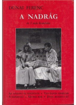 Dunai Ferenc - A nadrág és 5 más komédia (dedikált), Celldömölk 2006 antikvár könyv