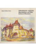 Juliana Fabritius-Dancu - Siebenbürgisch-sächsische Bauernburgen und Wehrkirchen in Rumänien