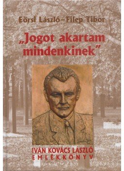 Eörsi László, Filep Tibor - "Jogot akartam mindenkinek" Eörsi László, Filep Tibor - "Jogot akartam mindenkinek", 2007 antikvár könyv
