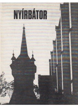 Entz Géza, Szalontai Barnabás - Nyírbátor Entz Géza, Szalontai Barnabás - Nyírbátor, Budapest 1978 antikvár könyv