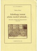 Dienes Dénes - Minthogy immár schola mestert tartanak...