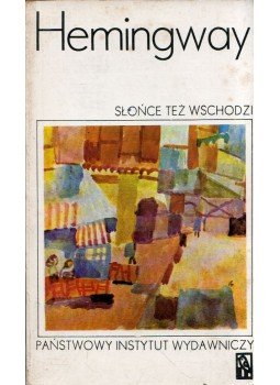 Ernest Hemingway - Slonce tez wschodzi Ernest Hemingway - Slonce tez wschodzi, Warszawa 1977 antikvár könyv