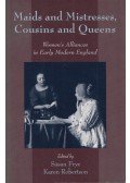 Susan Frye,Karen Robertson - Maids and Mistresses, Cousins and Queens