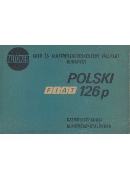  - Polski Fiat 126p személygépkocsi alkatrészkatalógusa, Budapest 1979 antikvár könyv