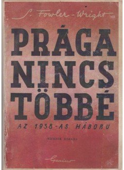 S. Fowler Wright - Prága nincs többé S. Fowler Wright - Prága nincs többé, Budapest 1937 antikvár könyv