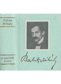 Babits Mihály - A Simóné háza (minikönyv) Babits Mihály - A Simóné háza (minikönyv), Budapest 1978 antikvár könyv