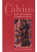 Thomas Henry Louis Parker - Calvin's New Testament Commentaries