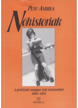 Pető Andrea - Nőhistóriák (Dedikált) Pető Andrea - Nőhistóriák (Dedikált), Budapest 1998 antikvár könyv