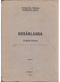 Bánki Ferenc - Kosárlabda - Középfokú tanfolyam Bánki Ferenc - Kosárlabda - Középfokú tanfolyam, Budapest 1977 antikvár könyv