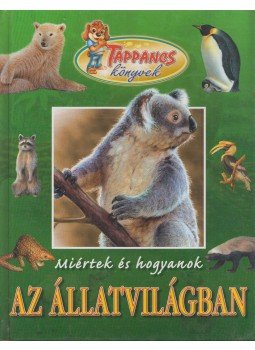 Bagoly Ilona, Rakács Eszter, Tóth Dóra - Miértek és hogyanok az állatvilágban Bagoly Ilona, Rakács Eszter, Tóth Dóra - Miértek és hogyanok az állatvilágban, 2006 antikvár könyv
