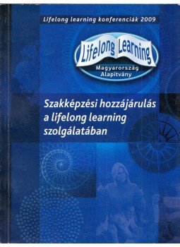 Szalai Piroska, Gajda Mária - Szakképzési hozzájárulás a lifelong learning szolgálatában, Budapest 2009 antikvár könyv