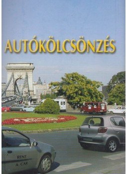 Pollák Emil (szerk.), dr. Pollák Mihály (szerk.) - Autókölcsönzés, Budapest 2002 antikvár könyv