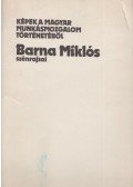Barna Miklós - Képek a magyar munkásmozgalom történetéből - Barna Miklós szénrajzai