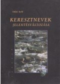 Takács Judit - Keresztnevek jelentésváltozása