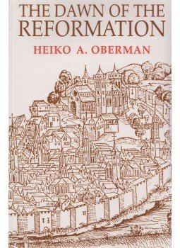 Heiko A. Oberman - The Dawn of the Reformation Heiko A. Oberman - The Dawn of the Reformation, Grand Rapids 1992 antikvár könyv