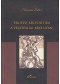 Kármán Gábor - Erdélyi külpolitika a vesztfáliai béke után (Dedikált)