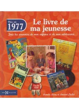 Armelle Leroy, Laurent Chollet - 1977, le livre de ma jeunesse Armelle Leroy, Laurent Chollet - 1977, le livre de ma jeunesse, 2013 antikvár könyv
