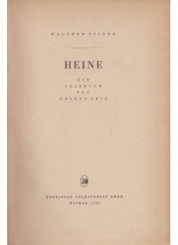 Walther Victor - Heine - Ein Lesebuch für unsere Zeit Walther Victor - Heine - Ein Lesebuch für unsere Zeit, Weimar 1950 antikvár könyv