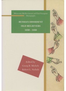 George B. Michaels, Robert L. Nichols - Russia's Dissident Old Believers 1650-1950 (Dedikált) George B. Michaels, Robert L. Nichols - Russia's Dissident Old Believers 1650-1950 (Dedikált), Minneapolis 2009 antikvár könyv