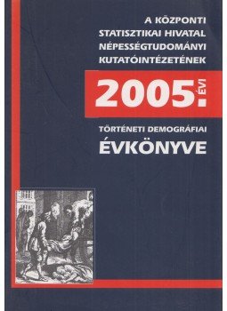 Faragó Tamás, Őri Péter - Történeti demográfiai évkönyv 2005, Budapest 2006 antikvár könyv