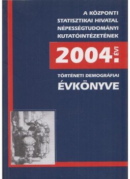 Faragó Tamás, Őri Péter - Történeti demográfiai évkönyv 2004 Faragó Tamás, Őri Péter - Történeti demográfiai évkönyv 2004, Budapest 2004 antikvár könyv