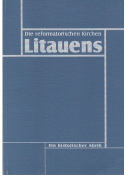 Hermann, Arthur, Juska, Albertas, Kahle, Wilhelm, Ingė Lukšaitė, Prasmantaité, Aldona, Maria G. Slavenas - Die reformatorischen Kirchen Litauens (dedikált), Erlangen 1998 antikvár könyv