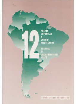 Pablo Neruda, Ernesto Cardenal, Nicolás Guillén, Rafael Alberti, Juan Ramón Jiménez, Miguel de Unamuno - 12 spanyol és latin-amerikai költő Pablo Neruda, Ernesto Cardenal, Nicolás Guillén, Rafael Alberti, Juan Ramón Jiménez, Miguel de Unamuno - 12 spanyol és latin-amerikai költő, Budapest 1995 antikvár könyv