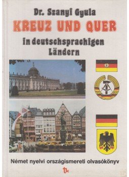 Szanyi Gyula, Soltész Judit - Kreuz und Quer in deutschsprachigen Ländern, Budapest 1989 antikvár könyv