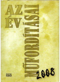 Turczi István - Az év műfordításai 2008 Turczi István - Az év műfordításai 2008, Budapest 2008 antikvár könyv