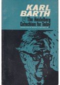 Karl Barth - The Heidelberg Catechism for Today