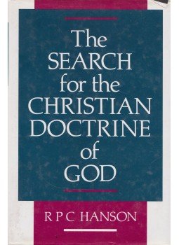 R. P. C. Hanson - Search for the Christian Doctrine of God R. P. C. Hanson - Search for the Christian Doctrine of God, Edinburgh 2000 antikvár könyv