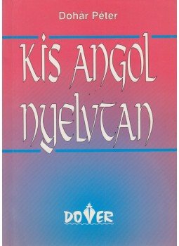 Dohár Péter - Kis angol nyelvtan Dohár Péter - Kis angol nyelvtan, Budapest 0 antikvár könyv
