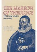 William Ames - The Marrow of Theology