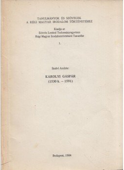 Szabó András - Károlyi Gáspár (1530k.-1591) (dedikált), Budapest 1984 antikvár könyv