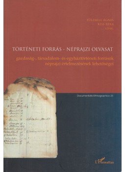 Fülemile Ágnes, Kiss Réka - Történeti forrás - Néprajzi olvasat Fülemile Ágnes, Kiss Réka - Történeti forrás - Néprajzi olvasat, Budapest 2008 antikvár könyv