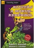  Sharon L. Lechter,Robert T. Kiyosaki  - Kijutás a mókuskerékből