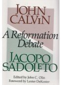 John Calvin,Jacopo Sadoleto,John C. Olin - A Reformation Debate