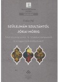 Fodor Pál - Szülejmán szultántól Jókai Mórig (Dedikált)