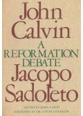 John Calvin,Jacopo Sadoleto,John C. Olin - A Reformation Debate