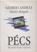 Szebeni András,Hernádi Gyula - Látott dolgok... Pécs (dedikált)