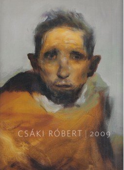 Csáki Róbert, Nátyi Róbert - Csáki Róbert - 2009 (dedikált) Csáki Róbert, Nátyi Róbert - Csáki Róbert - 2009 (dedikált), Budapest 2009 antikvár könyv