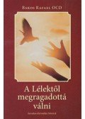 Bakos Rafael Ocd - A Lélektől megragadottá válni