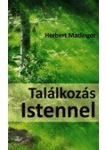 Herbert Madinger - Találkozás Istennel