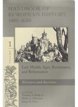 James D. Tracy (szerk.), Thomas A. Brady Jr. (szerk.), Heiko A. Oberman (szerk.) - Handbook of European History, 1400-1600. Volume 1, Grand Rapids 1996 antikvár könyv