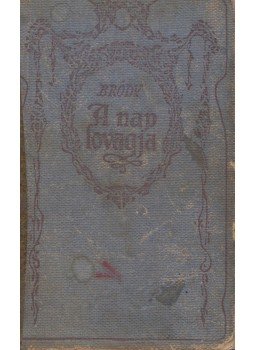 Bródy Sándor - A nap lovagja / Elbeszélések Bródy Sándor - A nap lovagja / Elbeszélések, Budapest 1918 antikvár könyv