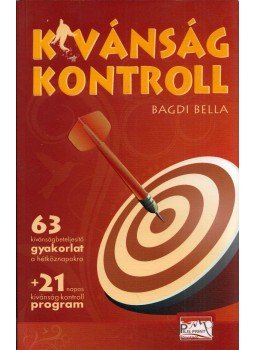 Bagdi Bella - Kívánság-kontroll Bagdi Bella - Kívánság-kontroll, 2010 antikvár könyv
